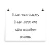 I am not lazy, I am just on save energy mode. - Paper Poster Funny quotes 7818157