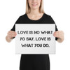 Love is no what yo say. Love is what you do. - Canvas Motivational quotes 7814192