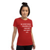 Be crazy enough you know you can make anything in life. - Ladies Cotton Short Sleeve T-Shirt Motivational quotes 7814942