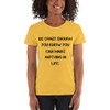 Be crazy enough you know you can make anything in life. - Ladies Cotton Short Sleeve T-Shirt Motivational quotes 7814942