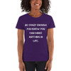 Be crazy enough you know you can make anything in life. - Ladies Cotton Short Sleeve T-Shirt Motivational quotes 7814942