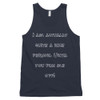 I am actually quite a nice person. Until you piss me off! - Fine Jersey Tank Top Unisex Funny quotes 7817634