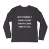 Give yourself some credit. You've come pretty far. - Fitted Long Sleeve Crew Motivational quotes 7816010