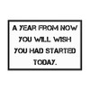 A year from now you will wish you had started today. - Matte Paper Framed Poster Motivational quotes 7813784