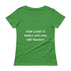 Stay close to people who feel like sunlight. - Ladies Sheer Scoopneck T-Shirt Motivational quotes 7816238