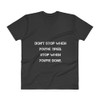 Don't stop when you're tired. Stop when you're done. - Lightweight Fashion V-Neck T-Shirt Motivational quotes 7814644