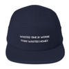 Wasted time is worse than wasted money. - Cotton 5Panel Camper Motivational quotes 7816389