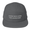Wasted time is worse than wasted money. - Cotton 5Panel Camper Motivational quotes 7816389