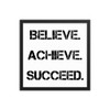 Believe. Achieve. Succeed. - Matte Paper Framed Poster Motivational quotes 7815051