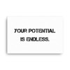 Your potential is endless. - Canvas Motivational quotes 7814525
