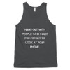 Hang out with people who make you forget to look at your phone. - Fine Jersey Tank Top Unisex Motivational quotes 7813735