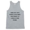 Hang out with people who make you forget to look at your phone. - Fine Jersey Tank Top Unisex Motivational quotes 7813735