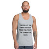 Never let the things you want make you forget the things you have. - Fine Jersey Tank Top Unisex Motivational quotes 7813877