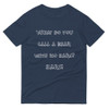 What do you call a bear with no ears? EARS! - Lightweight Fashion Short Sleeve T-Shirt Funny quotes 7818372