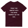 Treat the janitor with the same respect as the CEO. - Lightweight Fashion Short Sleeve T-Shirt Motivational quotes 7814737