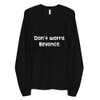 Don't worry, Beyonce. - Unisex Long Sleeve T-Shirt Funny quotes 7817207