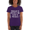 Nobody is perfect. My name is Perfect! - Ladies Cotton Short Sleeve T-Shirt Funny quotes 7818873
