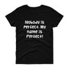 Nobody is perfect. My name is Perfect! - Ladies Cotton Short Sleeve T-Shirt Funny quotes 7818873