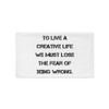To live a creative life we must lose the fear of being wrong. - Pillow Case Motivational quotes 7815666