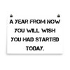 A year from now you will wish you had started today. - Paper Poster Motivational quotes 7813757