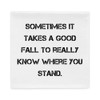 Sometimes it takes a good fall to really know where you stand. - Pillow Case Motivational quotes 7815765
