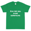 Run like you stole something. - Ultra Cotton T-Shirt Funny quotes 7818890