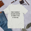Push yourself because nobody is going to do it for you. - Unisex Short Sleeve Jersey T-Shirt Motivational quotes 7815990