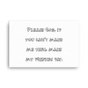 Please God, if you can't make me thin, make my friends fat. - Canvas Funny quotes 7818664