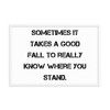 Sometimes it takes a good fall to really know where you stand. - Matte Paper Framed Poster Motivational quotes 7814723