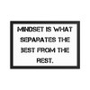 Mindset is what separates the best from the rest. - Matte Paper Framed Poster Motivational quotes 7814747