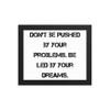 Don't be pushed by your problems. Be led by your dreams. - Matte Paper Framed Poster Motivational quotes 7814316