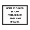 Don't be pushed by your problems. Be led by your dreams. - Matte Paper Framed Poster Motivational quotes 7814316