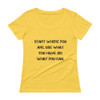 Start where you are. Use what you have. Do what you can. - Ladies Sheer Scoopneck T-Shirt Motivational quotes 7815810