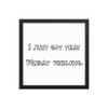 I just got that Friday feeling. - Matte Paper Framed Poster Funny quotes 7819067