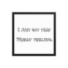 I just got that Friday feeling. - Matte Paper Framed Poster Funny quotes 7819067