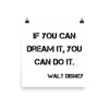 If you can dream it, you can do it. - Walt Disney - Paper Poster Motivational quotes 7814543