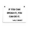 If you can dream it, you can do it. - Walt Disney - Paper Poster Motivational quotes 7814543