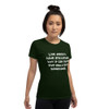 Life doesn't have any hands, but it can sure give you a slap sometimes. - Ladies Cotton Short Sleeve T-Shirt Funny quotes 7818692
