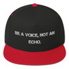 Be a voice, not an echo. - Flat Bill Cap Motivational quotes 7816421