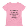 It's going to be hard, but hard does not mean impossible. - Ladies Sheer Scoopneck T-Shirt Motivational quotes 7815848