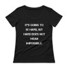 It's going to be hard, but hard does not mean impossible. - Ladies Sheer Scoopneck T-Shirt Motivational quotes 7815848
