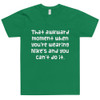 That awkward moment when you're wearing Nike's and you can't do it. - Unisex Short Sleeve T-Shirt Funny quotes 7819040