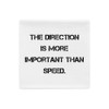 The direction is more important than speed. - Pillow Case Motivational quotes 7815882