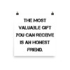 The most valuable gift you can receive is an honest friend. - Paper Poster Motivational quotes 7814606