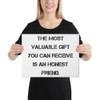 The most valuable gift you can receive is an honest friend. - Canvas Motivational quotes 7814344