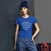It does not matter how slow you go as long as you do not stop. - Ladies Ringspun Fashion Fit T-Shirt Motivational quotes 7815911