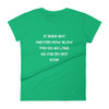 It does not matter how slow you go as long as you do not stop. - Ladies Ringspun Fashion Fit T-Shirt Motivational quotes 7815911