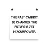 The past cannot be changed. The future is yet in your power. - Paper Poster Motivational quotes 7814834