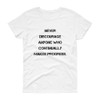 Never discourage anyone who continually makes progress. - Ladies Cotton Short Sleeve T-Shirt Motivational quotes 7814721