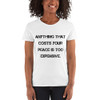 Anything that costs your peace is too expensive. - Ladies Cotton Short Sleeve T-Shirt Motivational quotes 7814948